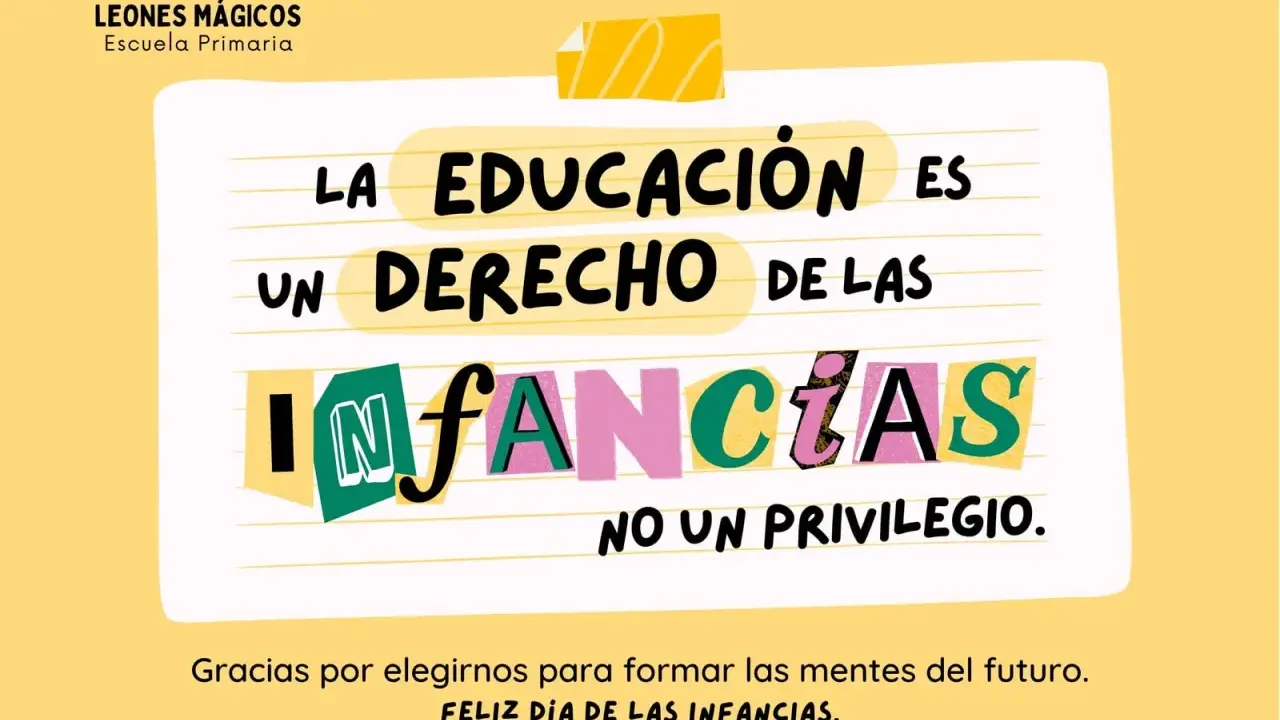 La educación es un derecho de las infancias, no un privilegio." Frases educación niños. Leones Mágicos Escuela Primaria.