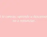 Frases fin de curso primaria: "Si te cansas, aprende a descansar, no a renunciar." Un mensaje inspirador para los pequeños.