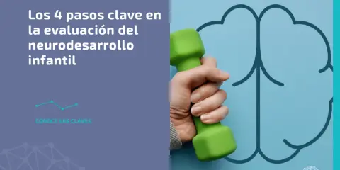 Mano sujetando pesa verde frente a un cerebro estilizado. Texto: "Los 4 pasos clave en la evaluación del neurodesarrollo infantil".