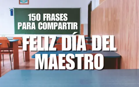 Aula vacía con pupitres y pizarrón. Texto grande: "Feliz Día del Maestro" y "150 frases para compartir". Frases motivadoras profesores.