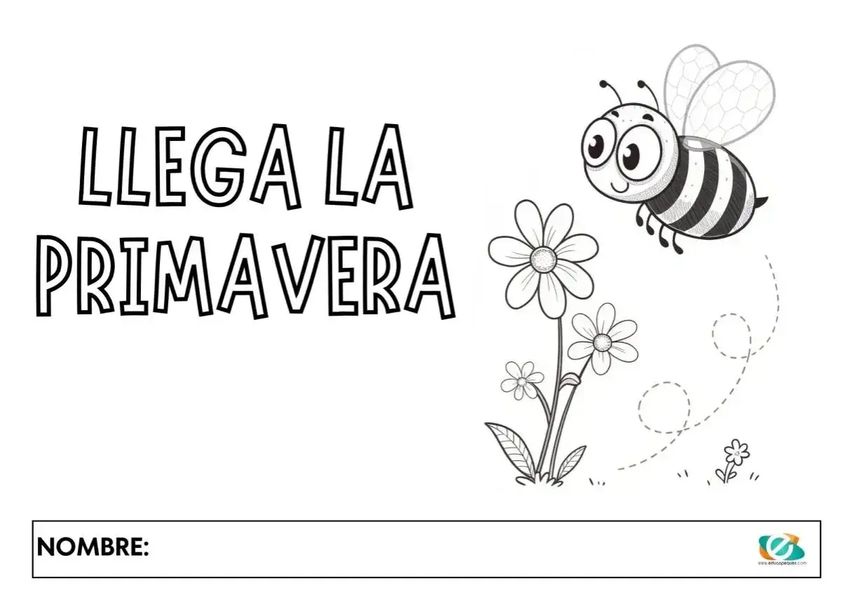 &iexcl;Lleg&oacute; la primavera! Abejita y flores listas para colorear. Espacio para escribir tu nombre.