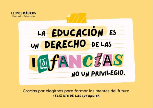 La educación es un derecho de las infancias, no un privilegio." Frases educación niños. Leones Mágicos Escuela Primaria.