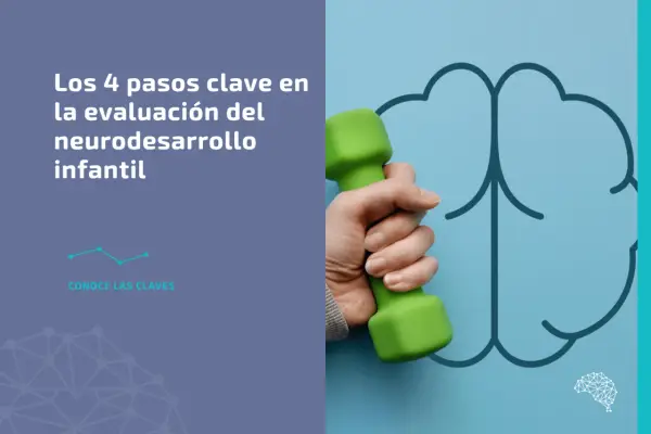 Mano sujetando pesa verde frente a un cerebro estilizado. Texto: "Los 4 pasos clave en la evaluación del neurodesarrollo infantil".
